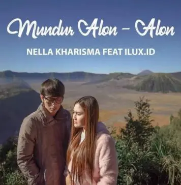 Lirik Lagu Mundur Alon Alon Ilux Id feat Nella Kharisma Lirik Lagu Mundur Alon Alon Ilux Id feat Nella Kharisma