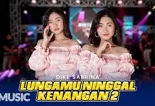 Lirik Lagu Lungamu Ninggal Kenangan 2 – Dike Sabrina Lirik Lagu Lungamu Ninggal Kenangan 2 - Dike Sabrina