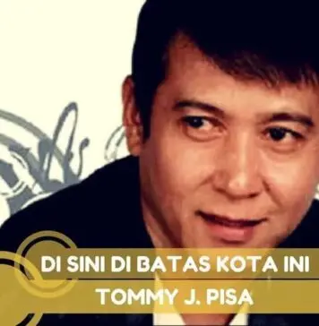 Lirik Lagu disini Dibatas Kota Ini – Tommy J Pisa Lirik Lagu disini Dibatas Kota Ini - Tommy J Pisa