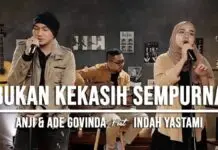 Lirik Lagu Bukan Kekasih Sempurna – Indah Yastami Feat Anji & Ade Govinda Lirik Lagu Bukan Kekasih Sempurna - Indah Yastami Feat Anji & Ade Govinda