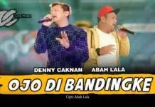 Lirik Lagu Ojo di Bandingke dan Artinya – Denny Caknan, Abah Lala Lirik Lagu Ojo di Bandingke dan Artinya - Denny Caknan, Abah Lala