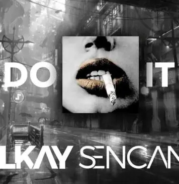 Lirik Lagu Do It dan Terjemahan – Ilkay Sencan Lirik Lagu Do It dan Terjemahan - Ilkay Sencan