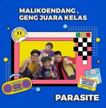 Lirik Lagu Parasite dan Terjemahan - Malikoendang, Geng Juara Kelas