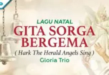 Lirik Lagu Gita Sorga Bergema (Hark The Herald Angels Sing) – Gloria Trio Lirik Lagu Gita Sorga Bergema (Hark The Herald Angels Sing) - Gloria Trio