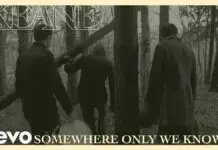 Lirik Lagu Somewhere Only We Know dan Terjemahan- Keane (Oh Simple Thing Where Have You Gone)