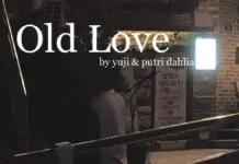 Lirik Lagu Old Love - Yuji / Putri Dahlia