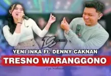 Lirik Lagu Tresno Waranggono – Denny Caknan, Yeni Inka Lirik Lagu Tresno Waranggono - Denny Caknan, Yeni Inka