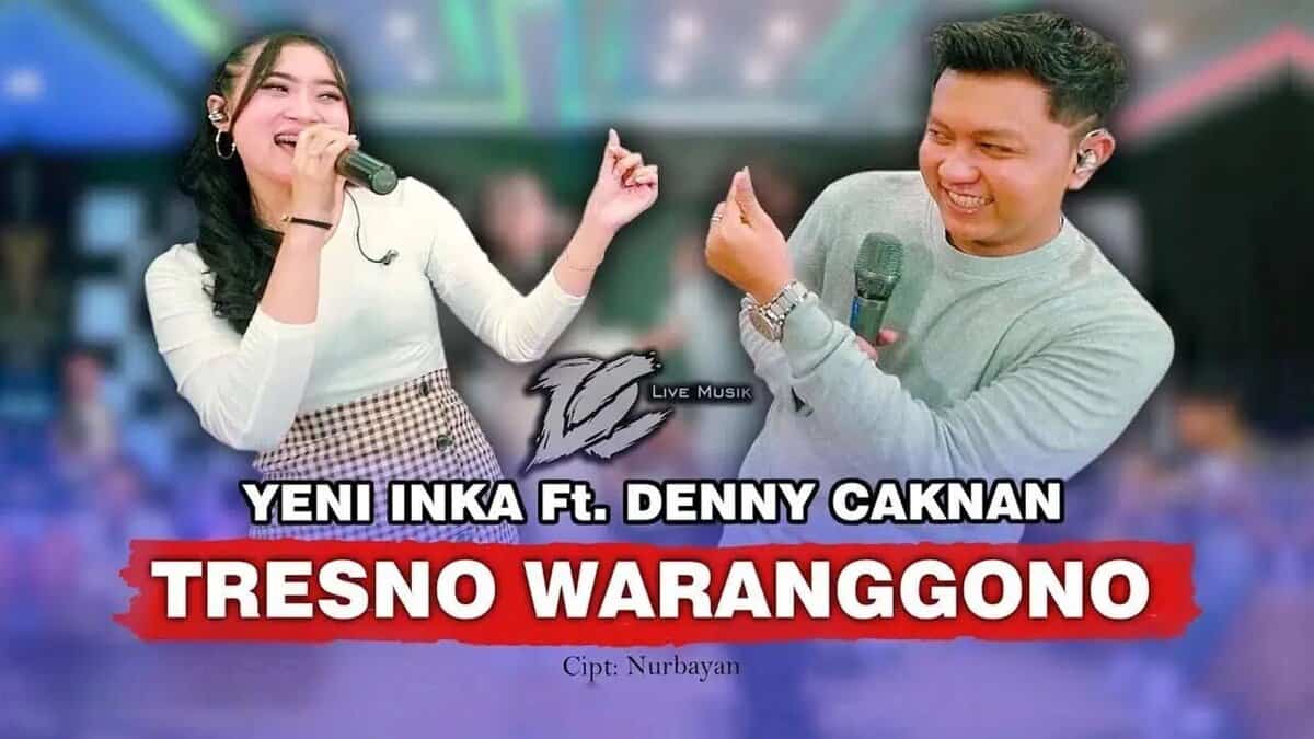 Tresno Riadi Rip Lirik Lagu Tresno Waranggono - Denny Caknan, Yeni Inka - IndoTimes