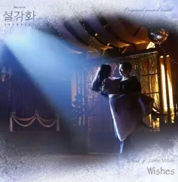 Lirik Lagu Wishes dan Terjemahan - Jamie Miller (OST Snowdrop)