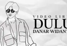 Lirik Lagu Dulu - Danar Widianto