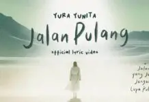Lirik Lagu Jalan Pulang - Yura Yunita (OST Jalan Yang Jauh Jangan Lupa Pulang)