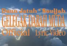 Lirik Lagu Gelegak Darah Muda – Daun Jatuh, Souljah Lirik Lagu Gelegak Darah Muda - Daun Jatuh, Souljah