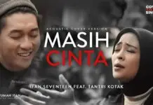 Lirik Lagu Masih Cinta - Ifan Seventeen, Tantri Kotak (Kamu Tak Tahu Rasanya Hatiku)