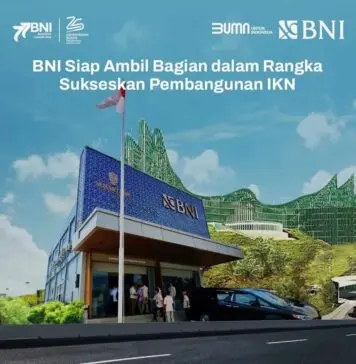 BNI Jadi Mitra Utama Wujudkan Keberhasilan Pembangunan IKN BNI Jadi Mitra Utama Wujudkan Keberhasilan Pembangunan IKN