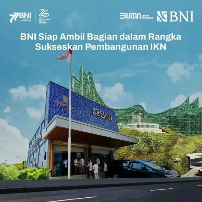 BNI Jadi Mitra Utama Wujudkan Keberhasilan Pembangunan IKN BNI Jadi Mitra Utama Wujudkan Keberhasilan Pembangunan IKN