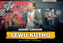 Lirik Lagu Sewu Kutho – Denny Caknan Lirik Lagu Sewu Kutho - Denny Caknan